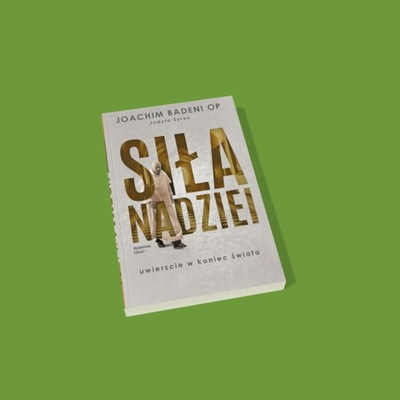 Siła nadziei. Uwierzcie w koniec świata