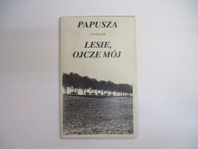 Lesie, ojcze mój - Papusza