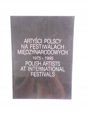 ARTYŚCI POLSCY NA FESTIWALACH MIĘDZYNARODOWYCH...