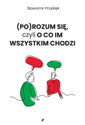 (Po)Rozum się, czyli o co im wszystkim...