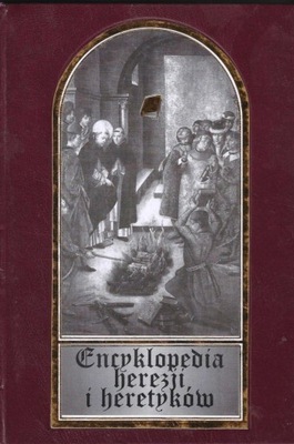 Encyklopedia herezji i heretyków