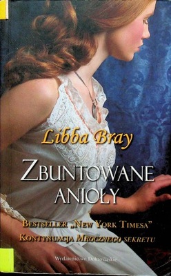 Libba Bray - Zbuntowane Anioły