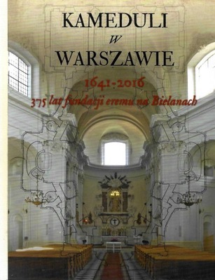 Kameduli w Warszawie 1641-2016