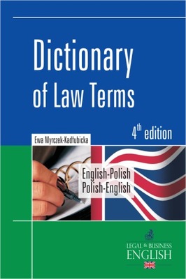 Dictionary of Law Terms. Słownik terminologii prawniczej. Eng-Pol/Pol-Eng