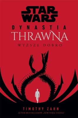 STAR WARS DYNASTIA THRAWNA. WYŻSZE DOBRO