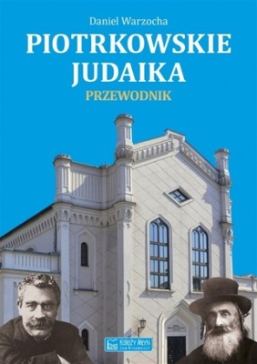 Piotrkowskie judaika Przewodnik Daniel Warzocha