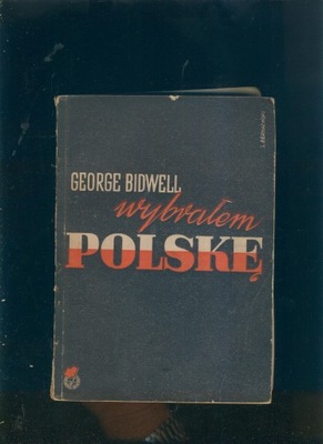 Wybrałem Polskę; George Bidwell