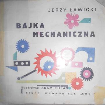 Bajka mechaniczna - J. Ławicki