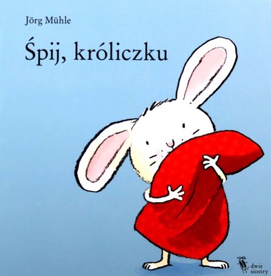 ŚPIJ, KRÓLICZKU - Jorg Muhle [KSIĄŻKA]