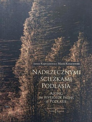 NADRZECZNYMI ŚCIEŻKAMI PODLASIA