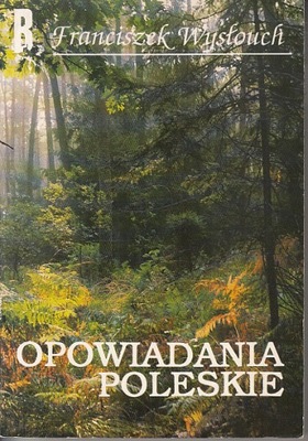 OPOWIADANIA POLESKIE FRANCISZEK WYSŁOUCH