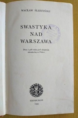 SWASTYKA NAD WARSZAWĄ ŚLEDZIŃSKI 1944 Koło Opieki nad Żołnierzem SZKOCJA