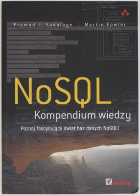 NOSQL KOMPENDIUM WIEDZY Fowler Sadalage BAZY DANYCH