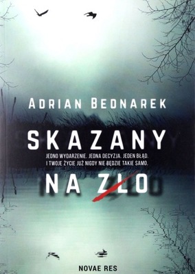 SKAZANY NA ZŁO - Adrian Bednarek (KSIĄŻKA)