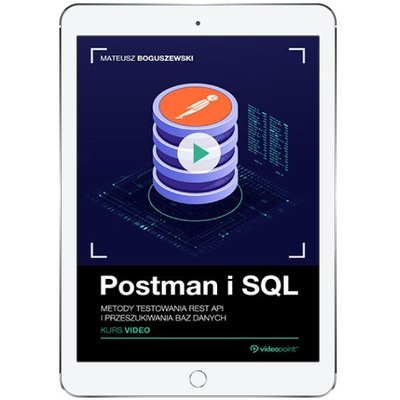 Postman i SQL. Kurs video. Metody testowania REST