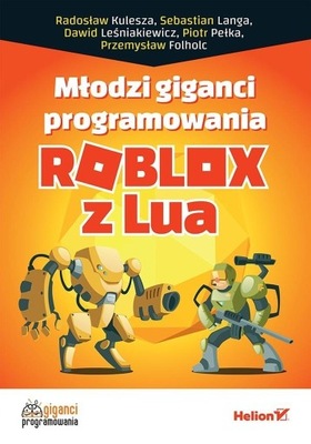 MŁODZI GIGANCI PROGRAMOWANIA. ROBLOX Z LUA