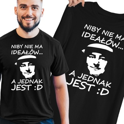 KOSZULKA NIE MA IDEAŁÓW A JEDNAK JEST MAKŁOWICZ