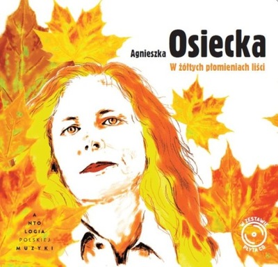 CD: AGNIESZKA OSIECKA - W Żółtych Płomieniach Liści