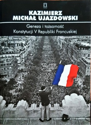 Geneza i tożsamość Konstytucji V Republiki ...