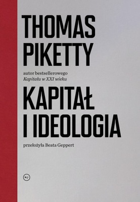 KAPITAŁ I IDEOLOGIA THOMAS PIKETTY NOWA