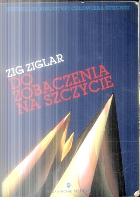 Do zobaczenia na szczycie Zig Ziglar