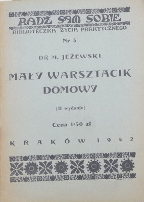 MAŁY WARSZTACIK DOMOWY - MIECZYSŁAW JEŻEWSKI 1942