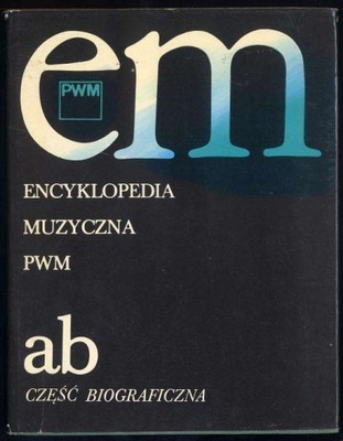 Encyklopedia muzyczna PWM T.1