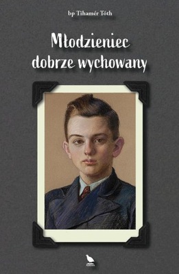 Młodzieniec dobrze wychowany - bp T. Toth