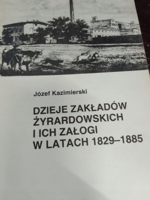 Kazimierski DZIEJE ZAKŁADÓW ŻYRARDOWSKICH I ICH