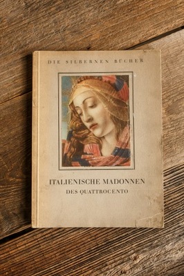 "Italienische Madonnen des Quattrocento" 1942 r.