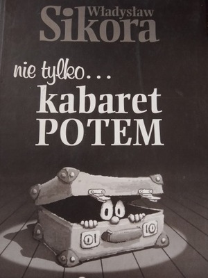 Sikora NIE TYLKO KABARET POTEM