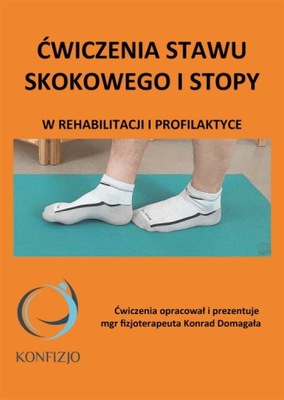 Ćwiczenia stawu skokowego i stopy - K. Domagała