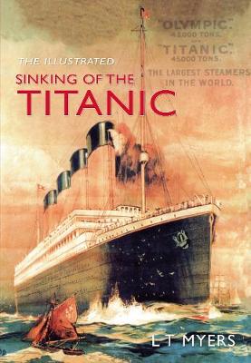 L. T. Myers - The Illustrated Sinking of the Ti...