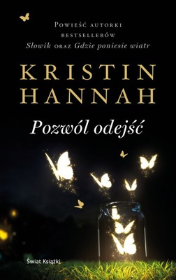 KRISTIN HANNAH - POZWÓL ODEJŚĆ - nowa !!!