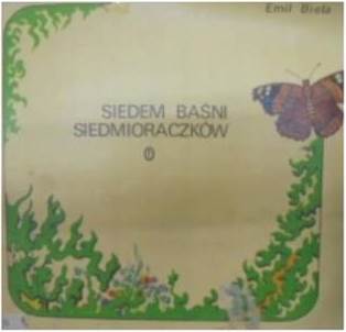 Siedem baśni siedmioraczków - E. Biela