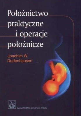 Położnictwo praktyczne i operacje położnicze