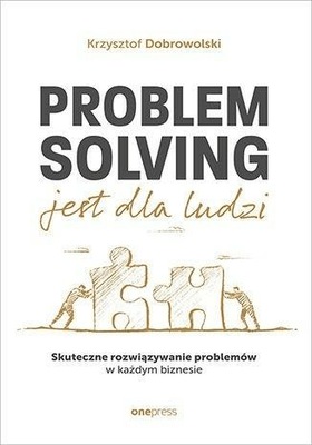 Problem Solving jest dla ludzi K. Dobrowolski