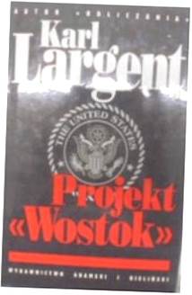 Projekt „Wostok” - Karl Largent