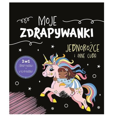 Moje zdrapywanki. Jednorożce i inne cuda