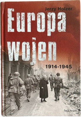 Europa wojen 1914-1945 Jerzy Holzer