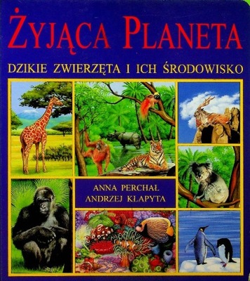 Żyjąca planeta dzikie zwierzęta i ich