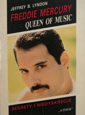 Freddie Mercury Queen of Music - Jeffrey B. Lyndon
