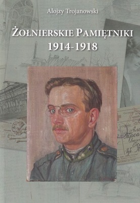 Żołnierskie pamiętniki 1914-1918 I Wojna Światowa Wielka Wojna