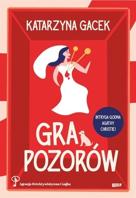 Gacek Katarzyna - Gra pozorów