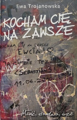 Kocham cię na zawsze Ewa Trojanowska