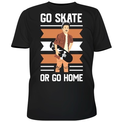 KOSZULKA GO SKATE OR GO HOME SKATEBOARDING