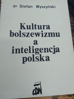 Wyszyński KULTURA BOLSZEWIZMU A INTELIGENCJA