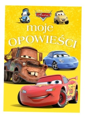 MOJE OPOWIEŚCI. DISNEY PIXAR AUTA PRACA ZBIOROWA