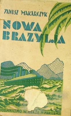 Nowa Brazylja tom 1 1929 r.