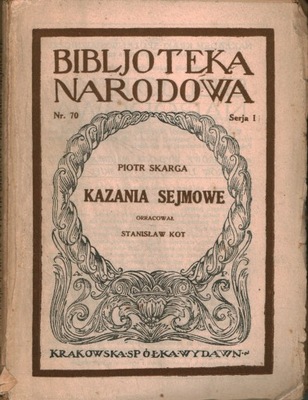 KAZANIA SEJMOWE - PIOTR SKARGA - BIBLJOTEKA NARODOWA - 1925